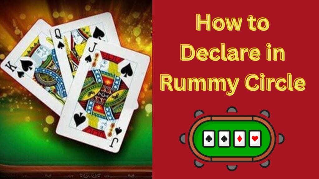 how to declare in rummy circle-min