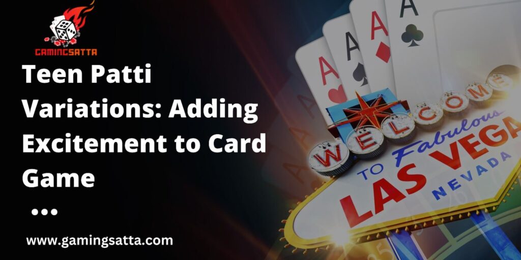 Teen Patti Variations